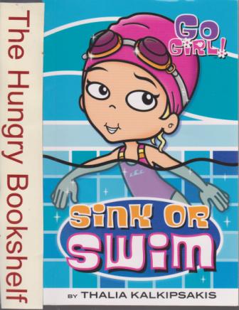 GO GIRL! #28 Sink or Swim by Thalia Kalkipsakis PB Kid\'s Book